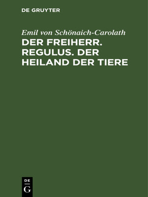cover image of Der Freiherr. Regulus. Der Heiland der Tiere